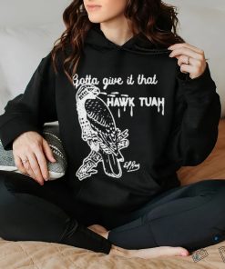 Gotta Give It That Hawk Tuah T Shirts
