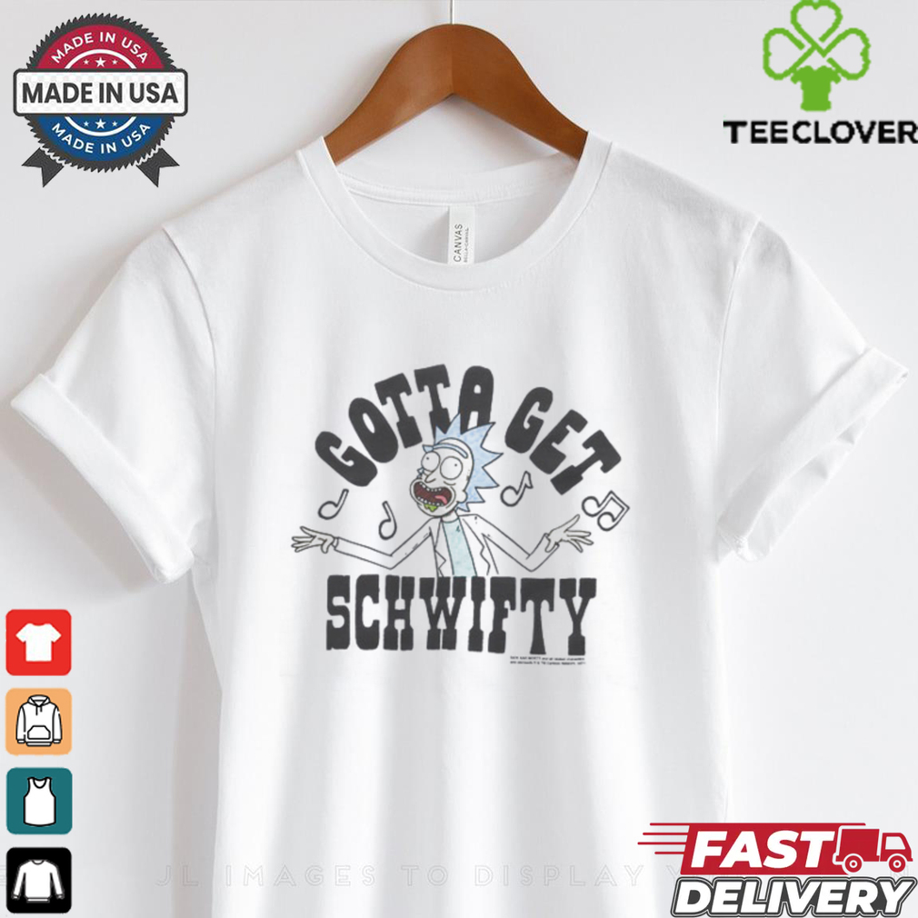 Gotta get schwifty shirt Gotta get schwifty shirt