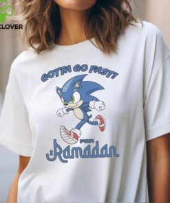 Gotta go fast for ramadan shirt