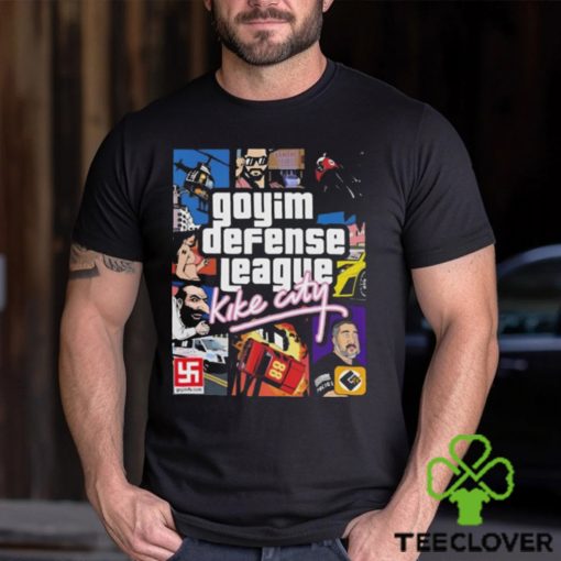 Goyim Defense League Kike City T hoodie, sweater, longsleeve, shirt v-neck, t-shirt