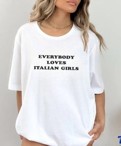 Grace Charis Everybody Loves Italian Girls Shirt