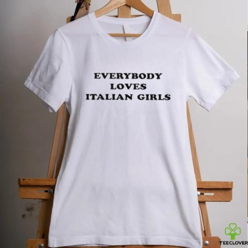 Grace Charis Everybody Loves Italian Girls Shirt