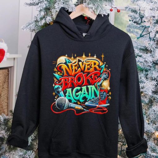 Graffiti never broke again shirt