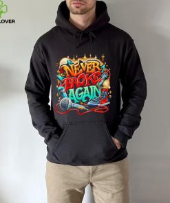 Graffiti never broke again shirt