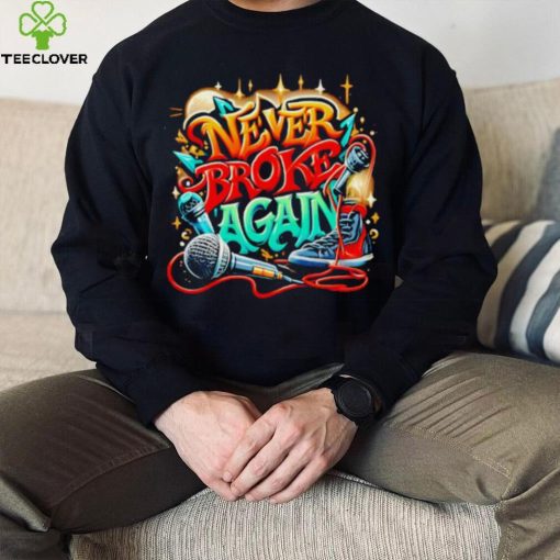 Graffiti never broke again shirt