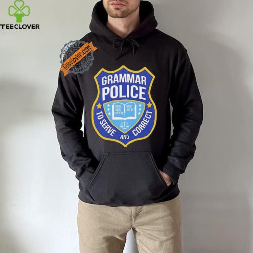 Grammar police to serve and correct logo hoodie, sweater, longsleeve, shirt v-neck, t-shirt