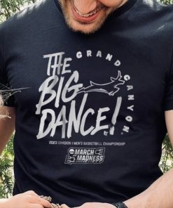 Grand Canyon The Big Dance Shirt