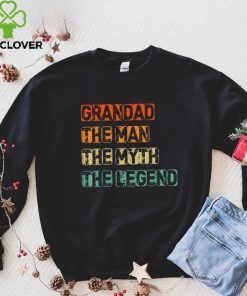 Grandad Man The Myth Legend Father’s Day T hoodie, sweater, longsleeve, shirt v-neck, t-shirt