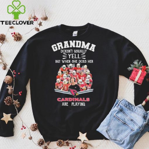 Grandma Doesn’t Usually Yell But When She Does Her Arizona Cardinals Are Playing Shirt