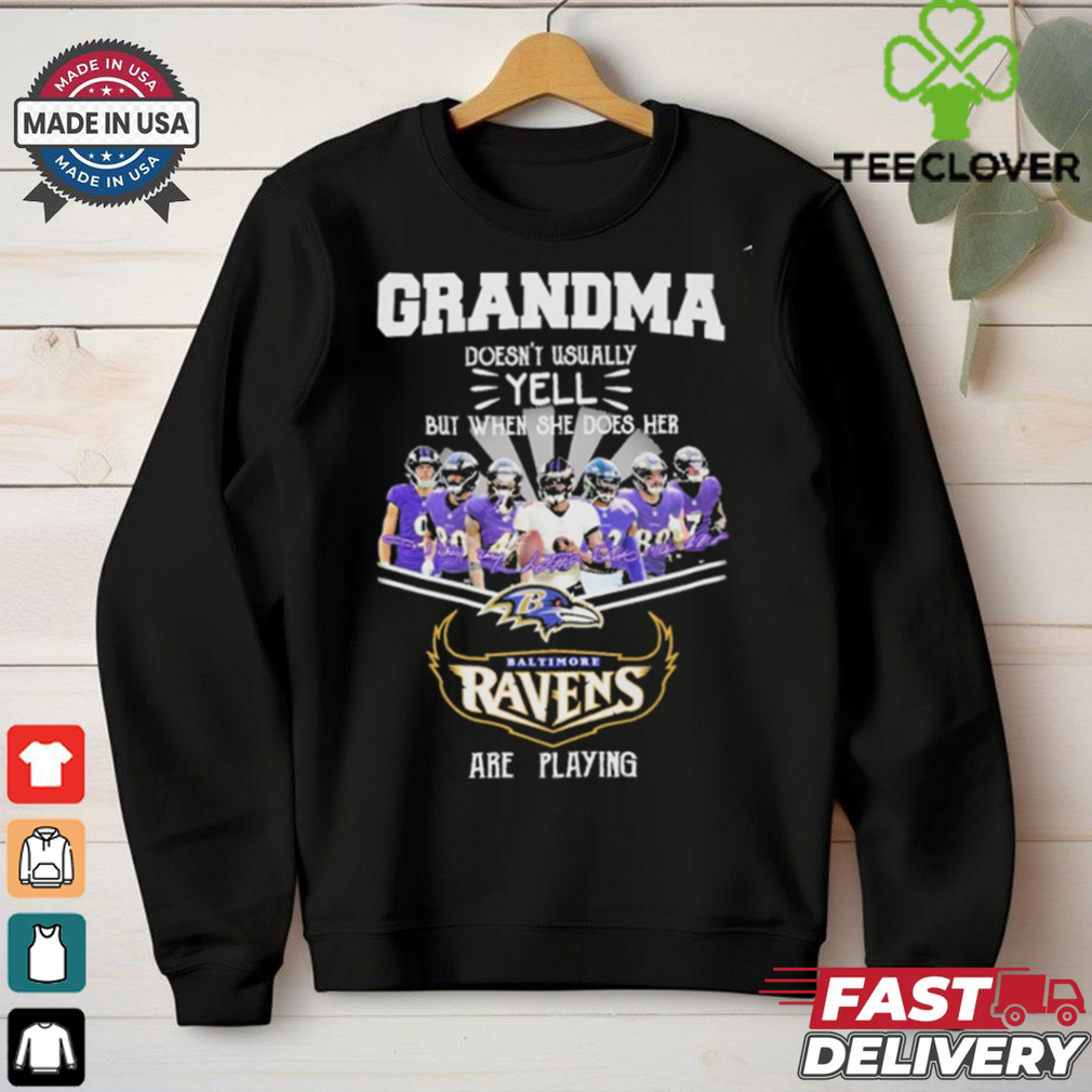 Grandma Doesnt Usually Yell But When She Does Her Baltimore Ravens Are Playing Unisex T shirts Grandma Doesnt Usually Yell But When She Does Her Baltimore Ravens Are Playing Unisex T shirts