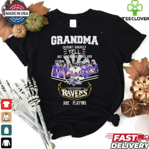Grandma Doesnt Usually Yell But When She Does Her Baltimore Ravens Are Playing Unisex T shirts