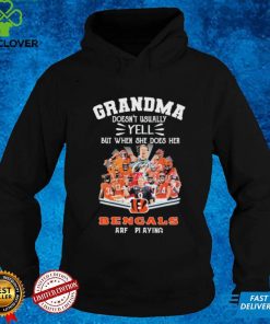 Grandma Doesn’t Usually Yell But When She Does Her Cincinnati Bengals Are Playing Shirt