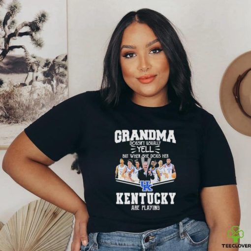 Grandma Doesn’t Usually Yell But When She Does Her Kentucky Wildcats Basketball Are Playing Shirt