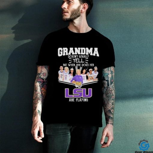 Grandma Doesn’t Usually Yell But When She Does Her LSU Tigers Basketball Are Playing Shirt