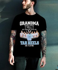 Grandma Doesn’t Usually Yell But When She Does Her North Carolina Tar Heels Basketball Are Playing Shirt