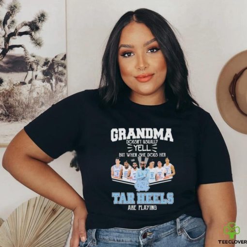 Grandma Doesn’t Usually Yell But When She Does Her North Carolina Tar Heels Basketball Are Playing Shirt