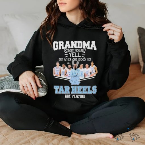 Grandma Doesn’t Usually Yell But When She Does Her North Carolina Tar Heels Basketball Are Playing Shirt