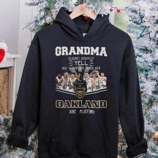 Grandma Doesn’t Usually Yell But When She Does Her Oakland Are Playing Shirt