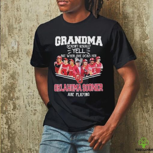 Grandma Doesn’t Usually Yell But When She Does Her Oklahoma Sooners Softball Are Playing Shirt