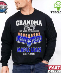 Grandma Doesn’t Usually Yell But When She Does Her Toronto Maple Leafs Are Playing Shirt