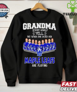 Grandma Doesn’t Usually Yell But When She Does Her Toronto Maple Leafs Are Playing Shirt