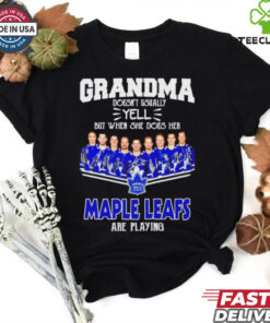 Grandma Doesn’t Usually Yell But When She Does Her Toronto Maple Leafs Are Playing Shirt with a humorous design celebrating a passionate fan's love for the team.