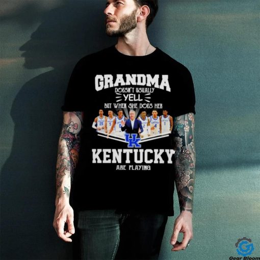 Grandma doesn’t usually yell but when she does her Kentucky Wildcats basketball are playing shirt
