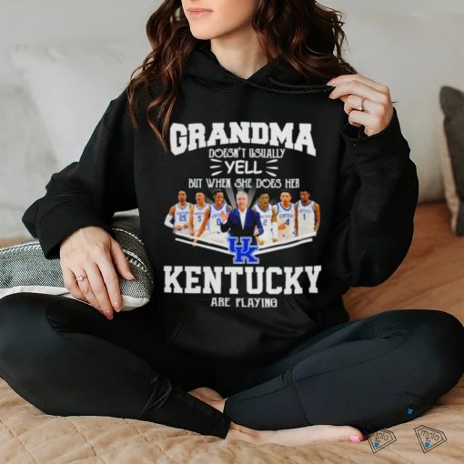 Grandma doesn’t usually yell but when she does her Kentucky Wildcats basketball are playing shirt