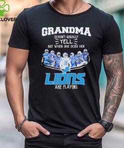 Grandma doesn’t usually yell but when she does her Lions are playing signatures hoodie, sweater, longsleeve, shirt v-neck, t-shirt