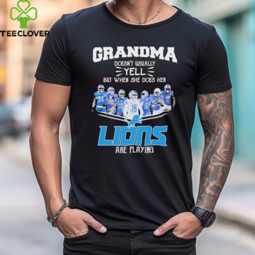 Grandma doesn’t usually yell but when she does her Lions are playing signatures hoodie, sweater, longsleeve, shirt v-neck, t-shirt