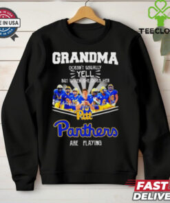 Grandma doesn’t usually yell but when she does her Pittsburgh Panthers are playing signature 2024 hoodie, sweater, longsleeve, shirt v-neck, t-shirt