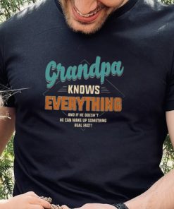 Grandpa Knows Everything – Perfect Gift For Grandpa hoodie, sweater, longsleeve, shirt v-neck, t-shirt