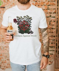 Grandpas Against Weed shirt