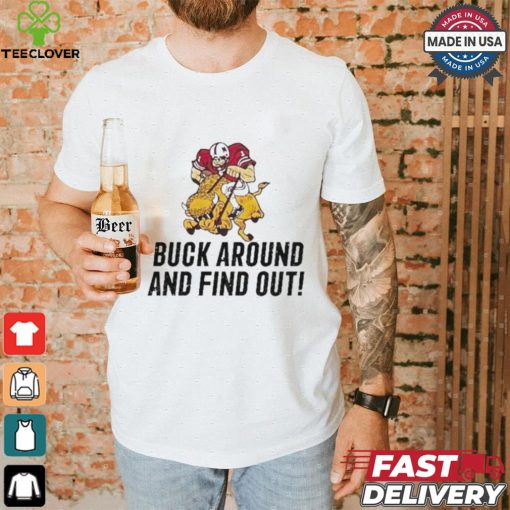 Grant Wistrom Go Big Red Buck Around And Find Out Shirt