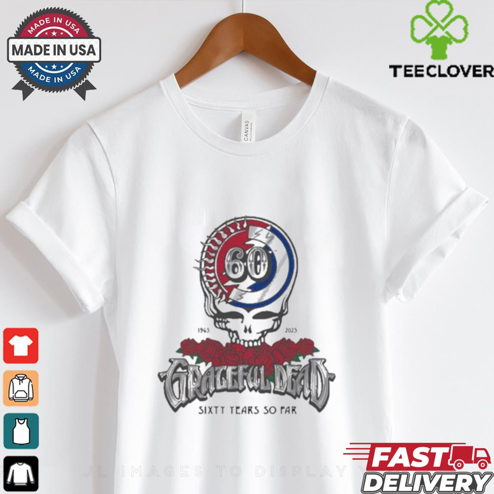 Grateful Dead 60 Years So Far 1965 2025 T shirts Grateful Dead 60 Years So Far 1965 2025 T shirts