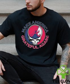 Grateful Dead Atlanta Braves Make America Grateful Again Shirt