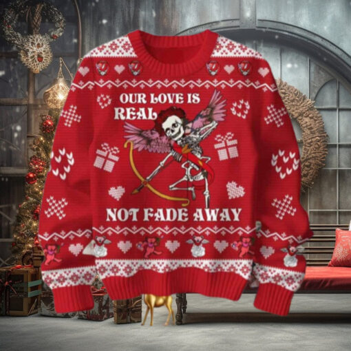 Grateful Dead Our Love Is Real Not Fade Away Chirstmas Gifts 2024 Xmas For Family And Friends Ugly Sweater