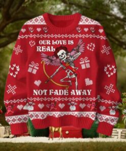 Grateful Dead Our Love Is Real Not Fade Away Chirstmas Gifts 2024 Xmas For Family And Friends Ugly Sweater