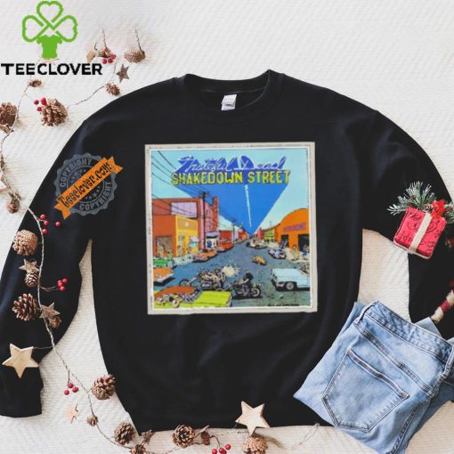 Grateful Dead shakedown street hoodie, sweater, longsleeve, shirt v-neck, t-shirt