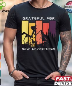 Grateful for new adventure inspirational shirt