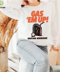 Grayson Rodriguez GAS EM’ UP shirt 1 Grayson Rodriguez GAS EM’ UP shirt