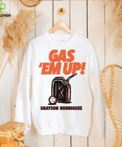 Grayson Rodriguez GAS EM’ UP shirt 3 Grayson Rodriguez GAS EM’ UP shirt