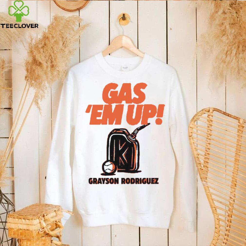 Grayson Rodriguez GAS EM’ UP shirt Grayson Rodriguez GAS EM’ UP shirt