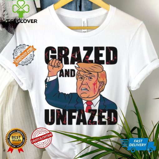 Grazed and unfazed Donald Trump survived 2024 hoodie, sweater, longsleeve, shirt v-neck, t-shirt