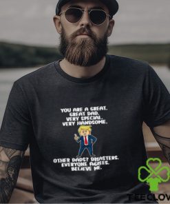 Great Dad Donald Trump Quote Fathers Day 2024 T Shirt
