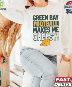 Green Bay Football Makes Me Cheesy Shirt