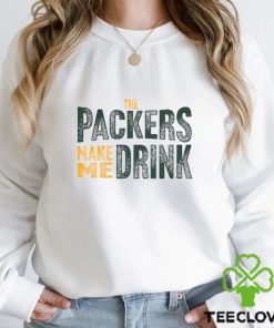 Green Bay Football Packers Make Me Drink Funny Sarcastic Fan Shirt