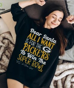 Green Bay Packers All I Want To Win The Super BOWL T Shirt