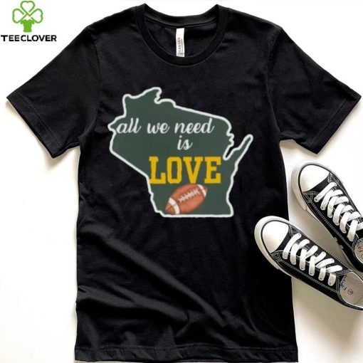 Green Bay Packers All We Need Is Love Shirt