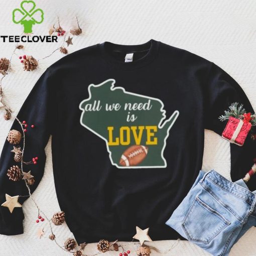 Green Bay Packers All We Need Is Love Shirt